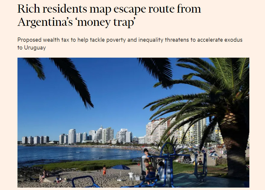 Para Financial Times, el impuesto acelerará el éxodo hacia Uruguay.