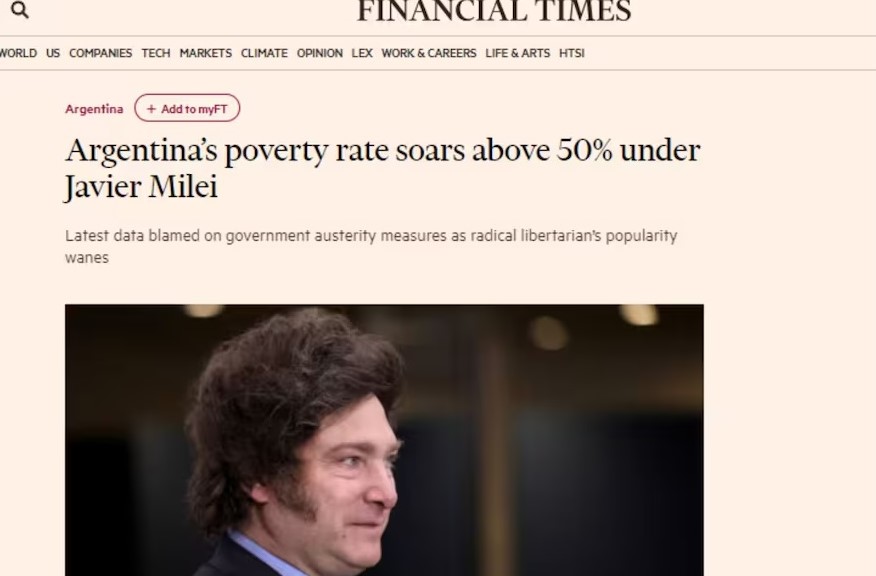 El Financial Times criticó a Javier Milei por los datos de pobreza de la Argentina